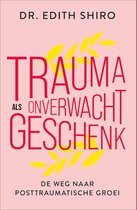 Trauma als onverwacht geschenk