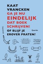 Ga je nu eindelijk dat boek schrijven